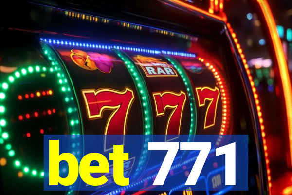 bet 771